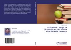 Buchcover von Exclusive B Decays to Charmonium and Meson with the Belle Detector