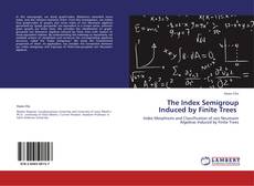 Buchcover von The Index Semigroup Induced by Finite Trees