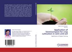 Copertina di Application of Vermicompost for crop cultivation in semi arid soil