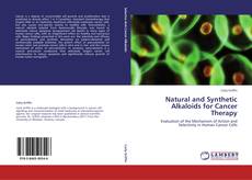 Bookcover of Natural and Synthetic Alkaloids for Cancer Therapy