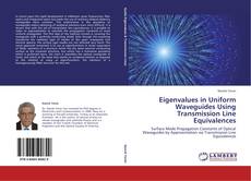 Eigenvalues in Uniform Waveguides Using Transmission Line Equivalences kitap kapağı