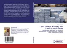 Land Tenure, Housing and Low Income Earners的封面