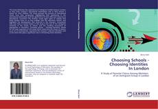 Choosing Schools - Choosing Identities   In London kitap kapağı