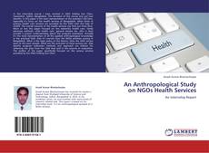 Portada del libro de An Anthropological Study on NGOs Health Services