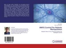 Bookcover of ANFIS Control for Robotic Manipulators