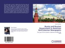 Portada del libro de Russia and Russian Government in American And Estonian Newspapers