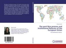 Couverture de The post Nice process and Institutional Reforms of the European Union
