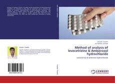 Method of analysis of levocetrizine & Amboroxol hydrochloride kitap kapağı