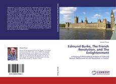 Edmund Burke, The French Revolution, and The Enlightenment kitap kapağı