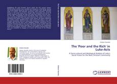 The 'Poor and the Rich' in Luke-Acts kitap kapağı
