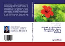 Buchcover von Literacy, Formal & Non-Formal Education of Bangladesh, India & Pakistan