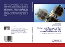 Design and Development of Hydrogen Peroxide Monopropellant Thruster kitap kapağı