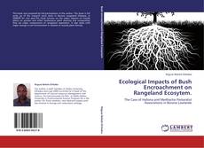 Ecological Impacts of Bush Encroachment on Rangeland Ecosytem. kitap kapağı