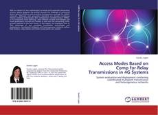 Portada del libro de Access Modes Based on Comp for Relay Transmissions in 4G Systems