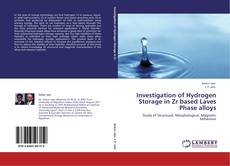 Investigation of Hydrogen Storage in Zr based Laves Phase alloys kitap kapağı