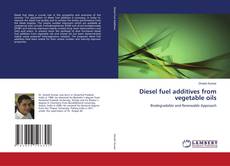 Diesel fuel additives from vegetable oils kitap kapağı
