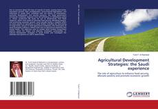 Agricultural Development Strategies: the Saudi experience kitap kapağı