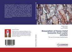 Couverture de Biosorption of heavy metal toxicants from water solution