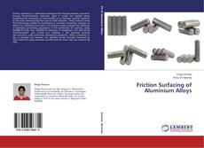 Copertina di Friction Surfacing of Aluminium Alloys