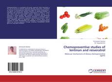 Capa do livro de Chemopreventive studies of lentinan and resveratrol 