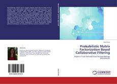 Bookcover of Probabilistic Matrix Factorization Based Collaborative Filtering