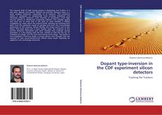 Portada del libro de Dopant type-inversion in the CDF experiment silicon detectors