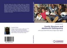 Bookcover of Family Structure and Adolescent Delinquency