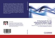 Buchcover von A framework for the influencing factors in the adoption of ICT in SMEs