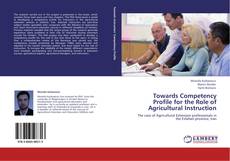 Bookcover of Towards Competency Profile for the Role of Agricultural Instruction