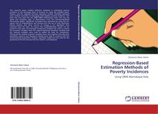 Bookcover of Regression-Based Estimation Methods of Poverty Incidences