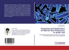 Screening and Application of PSB for Rice Production in Acidic Soil kitap kapağı
