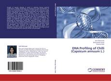 DNA Profiling of Chilli (Capsicum annuum L.) kitap kapağı