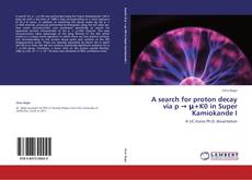 Buchcover von A search for proton decay via p → μ+K0 in Super Kamiokande I