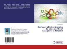 Обложка Relevancy of Microfinancing to Micro and Small Enterprises in Tanzania