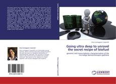 Buchcover von Going ultra deep to unravel the secret recipe of biofuel