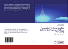 Couverture de Numerical Techniques for Solving the Transportation Problems
