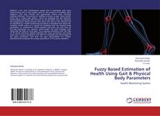 Capa do livro de Fuzzy Based Estimation of Health Using Gait & Physical Body Parameters 
