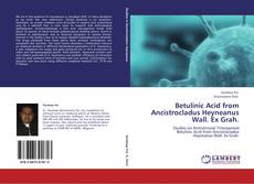 Bookcover of Betulinic Acid from Ancistrocladus Heyneanus Wall. Ex Grah.