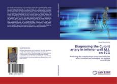 Diagnosing the Culprit artery in inferior wall M.I. on ECG kitap kapağı