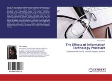 Bookcover of The Effects of Information Technology Processes