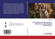 N-loading and herbaceous diversity in dry tropical environment kitap kapağı