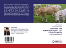 Detection and chemotherapy of sub clinical mastitis kitap kapağı