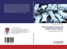 Bookcover of The changing Trends of Hindu Caste System