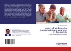 Impact of Mathematics teacher training programme in Bangladesh kitap kapağı