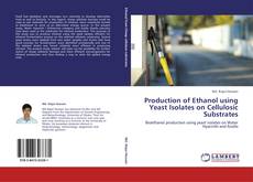 Buchcover von Production of Ethanol using Yeast Isolates on Cellulosic Substrates