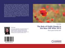 Bookcover of The Role of Public Goods in the New CAP After 2013