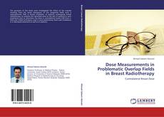 Dose Measurements in Problematic Overlap Fields in Breast Radiotherapy kitap kapağı