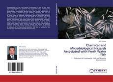 Copertina di Chemical and Microbiological Hazards Associated with Fresh Water Fish