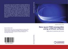 Bookcover of New quasi-TEM waveguides using artificial surfaces