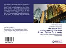 How Do Hotels' Environmental Strategies Impact Guests' Experiences kitap kapağı